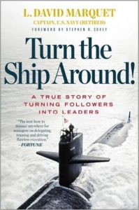 Turn the Ship Around! – A True Story of Turning Followers Into Leaders